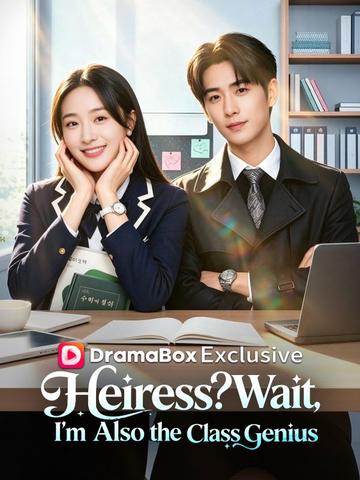 Heiress? Wait, I'm Also the Class Genius(DUBBED)