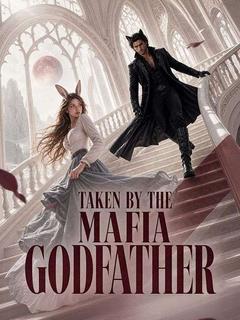 Taken by the Mafia Godfather