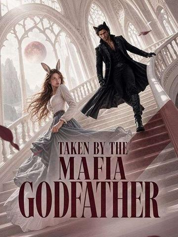 Taken by the Mafia Godfather