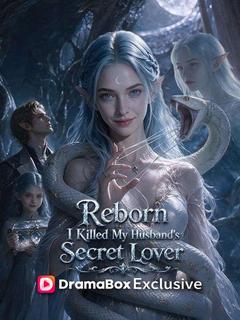Reborn, I Killed My Husband’s Secret Lover