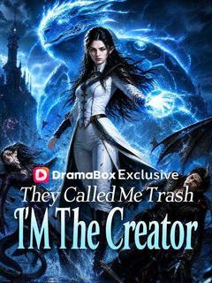 They Called Me Trash—I'm the Creator