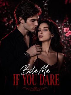 Bite Me If You Dare