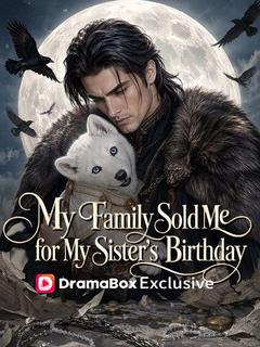My Family Sold Me for My Sister’s Birthday
