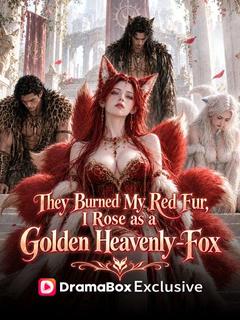 They Burned My Red Fur, I Rose as a Golden Heavenly Fox