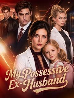 My Possessive Ex-Husband