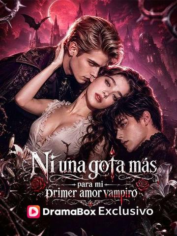 Ni una gota más para mi primer amor vampiro (Doblado)