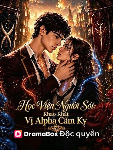 Học Viện Người Sói: Khao Khát Vị Alpha Cấm Kỵ