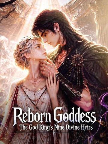 Reborn Goddess The God King’s Nine Divine Heirs