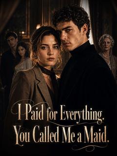 I Paid for Everything. You Called Me a Maid