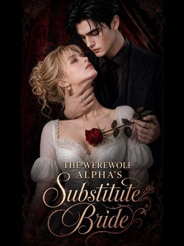 The Werewolf alpha's Substitute Bride
