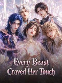 Every Beast Craved Her Touch