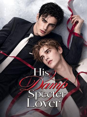 His Damp Specter Lover
