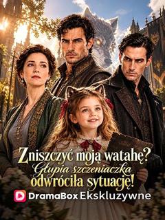 Zniszczyć moją watahę? Głupia szczeniaczka odwróciła sytuację!