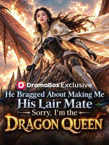 He Bragged Gracing Me As His Lair Mate. Sorry, I’m Dragon Queen