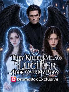 They Killed Me, So Lucifer Took Over My Body