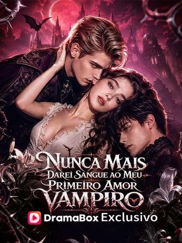Nunca Mais Darei Sangue ao Meu Primeiro Amor Vampiro (Dublado)