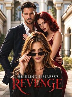 The Blind Heiress’s Revenge