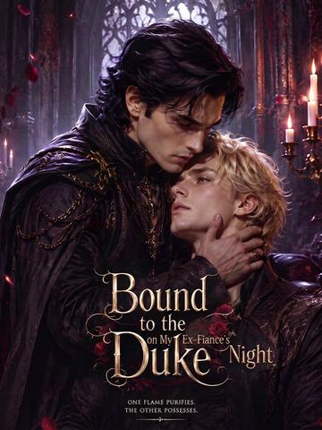 Bound to the Duke on My Ex-Fiancé's Night