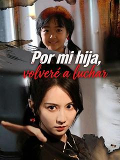 Por mi hija, volveré a luchar