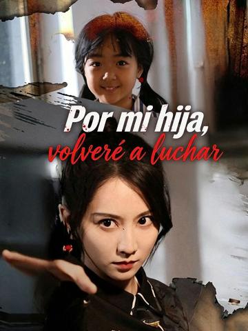 Por mi hija, volveré a luchar