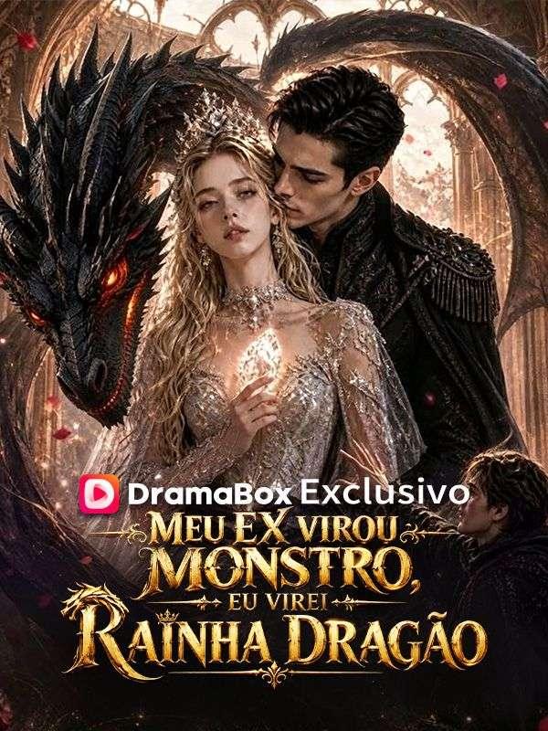 Meu Ex Virou Monstro, Eu Virei Rainha Dragão