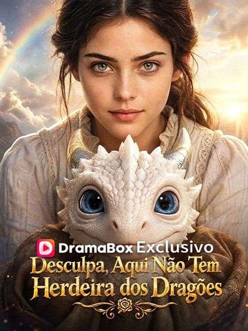Desculpa, Aqui Não Tem Herdeira dos Dragões