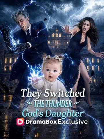 They Switched the Thunder God's Daughter