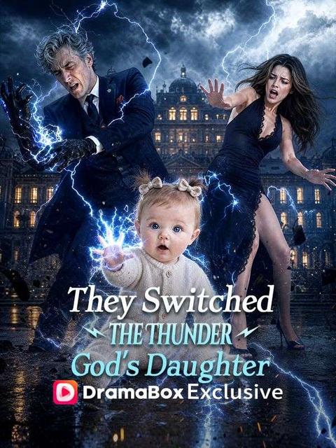 They Switched the Thunder God's Daughter