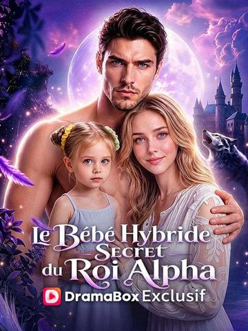 Le Bébé Hybride Secret du Roi Alpha