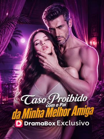 Caso Proibido com o Pai da Minha Melhor Amiga (Dublado)