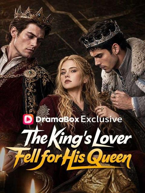 The King’s Lover Fell for His Queen