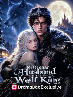 My Beggar Husband Is The Wolf King