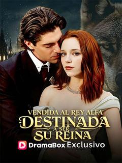 Vendida al rey alfa, destinada a ser su reina