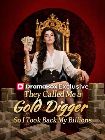 They Called Me a Gold Digger, So I Took Back My Billions