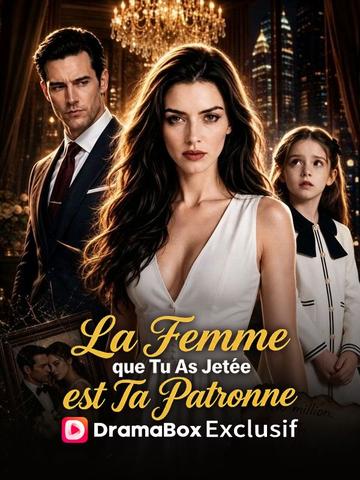 La Femme que Tu As Jetée est Ta Patronne