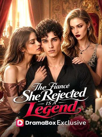 The Fiancé She Rejected Is a Legend