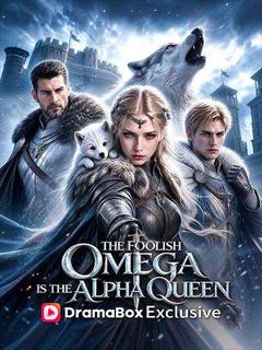 The Foolish Omega Is The Alpha Queen