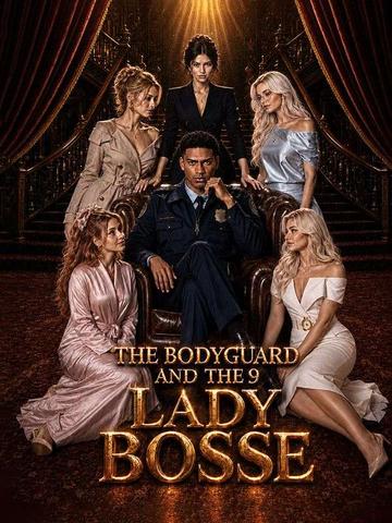 The Bodyguard and the 9 Lady Bosse