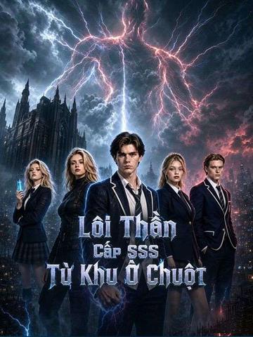 (Lồng tiếng)Lôi Thần Cấp SSS Từ Khu Ổ Chuột