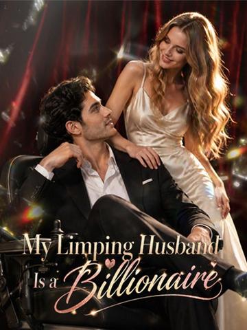 My Limping Husband Is a Billionaire