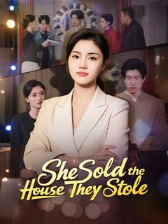 She Sold the House They Stole