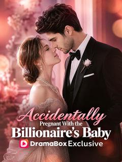 Accidentally Pregnant With the Billionaire's Baby