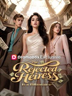 The Rejected Heiress Is a Billionaire