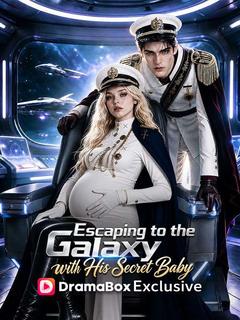 Escaping the Galaxy with His Secret Baby