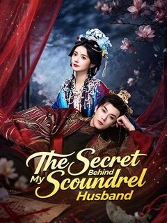 The Secret Behind My Scoundrel Husband