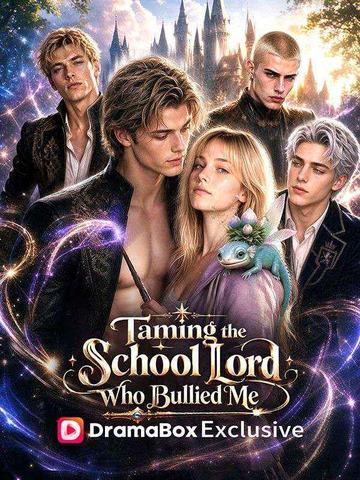 Taming the School Lord Who Bullied Me
