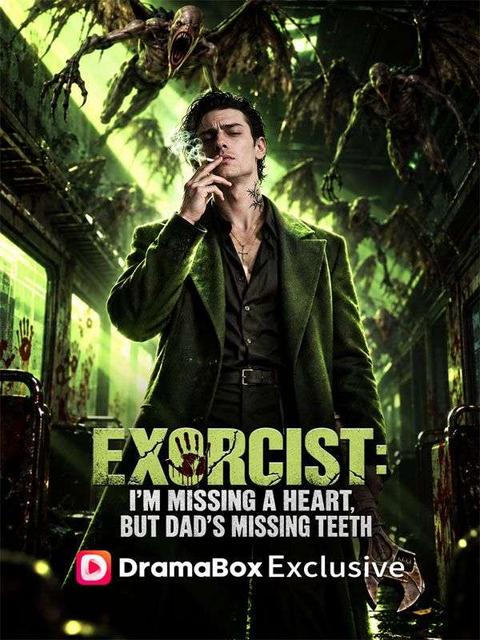 Exorcist: I'm Missing a Heart, but Dad's Missing Teeth