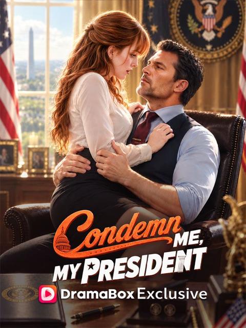 Condemn Me, My President