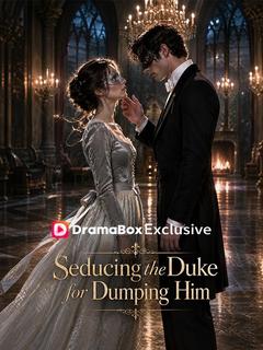 Seducing the Duke for Dumping Him