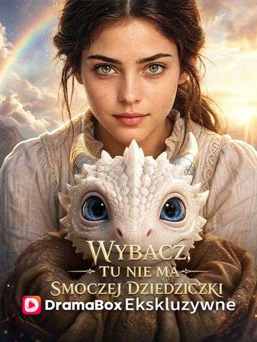 Wybacz, tu nie ma smoczej dziedziczki
